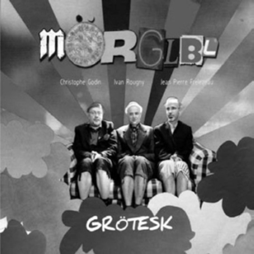 Mörglbl – Grotesk