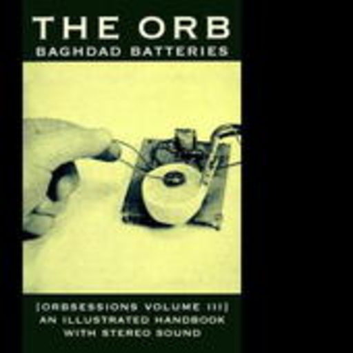 The Orb – Baghdad Batteries: Orbsessions #3