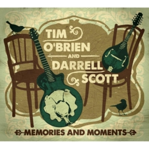 Tim O'Brien & Darrell Scott – Memories & Moments
