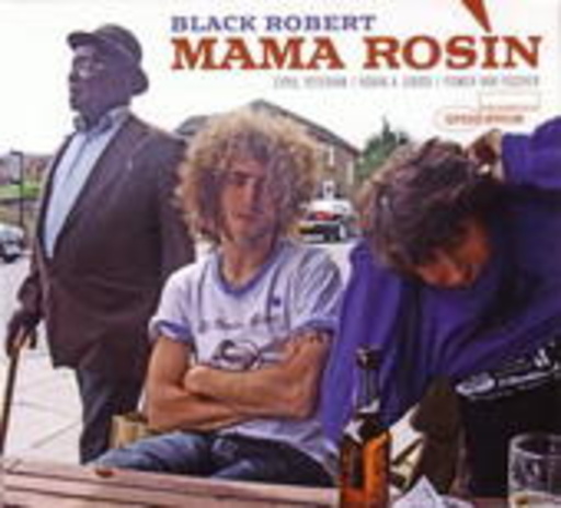 Mama Rosin – Black Robert
