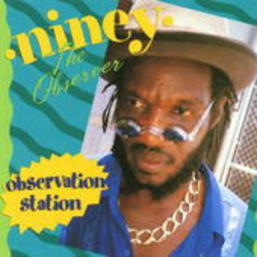 Niney The Observer – Observer Station