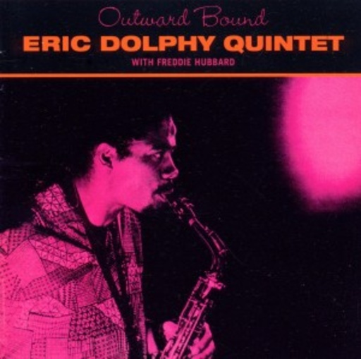 Eric Dolphy Quintet With Freddie Hubbard – Outward Bound