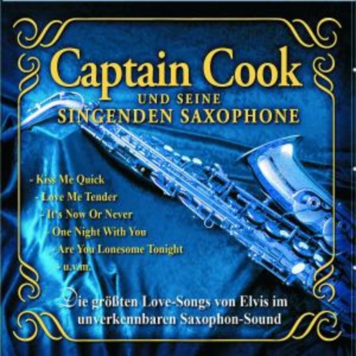 Captain Cook und seine singenden Saxophone – Die größten Love-Songs von Elvis