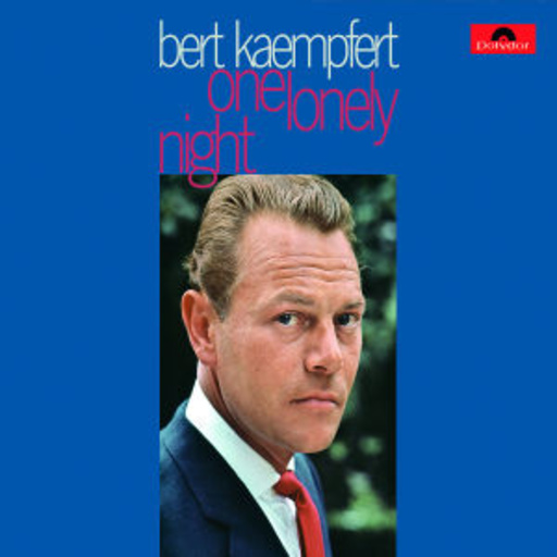 Bert Kaempfert – One Lonely Night