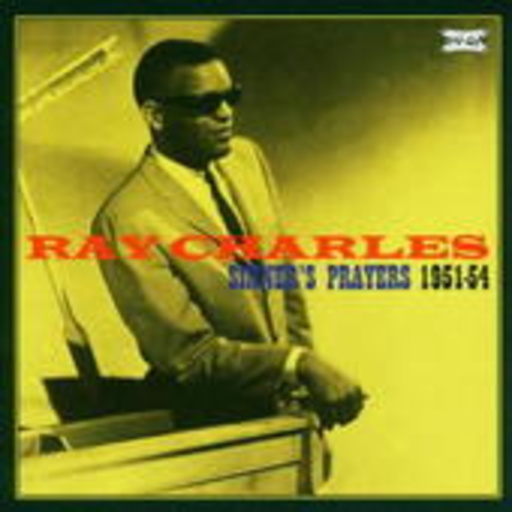 Ray Charles – Sinner's Prayers 1951-1954