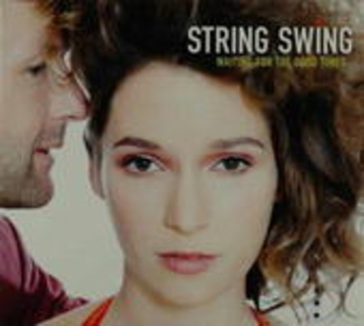 String Swing – Waiting For The Good Times