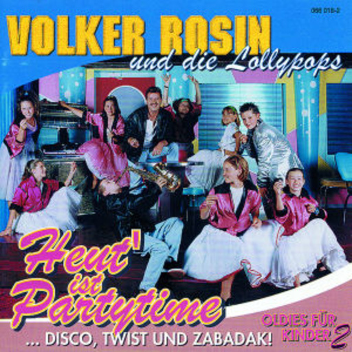Volker Rosin und die Lollypops – Heut' ist Party-Time