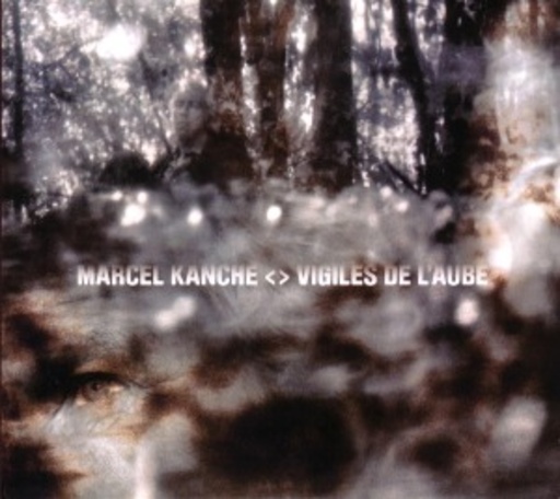 Marcel Kanche – Vigiles De L'Aube