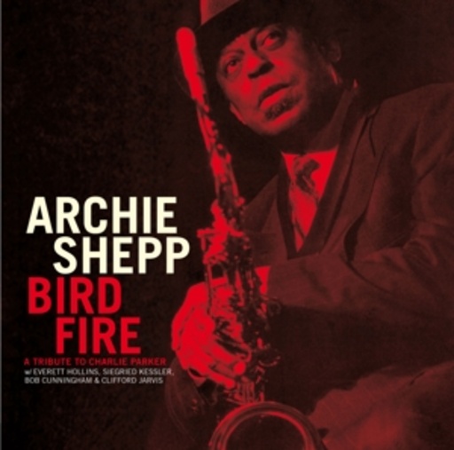 Archie Shepp – Bird Fire