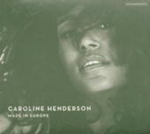 Caroline Henderson – Made In Europe