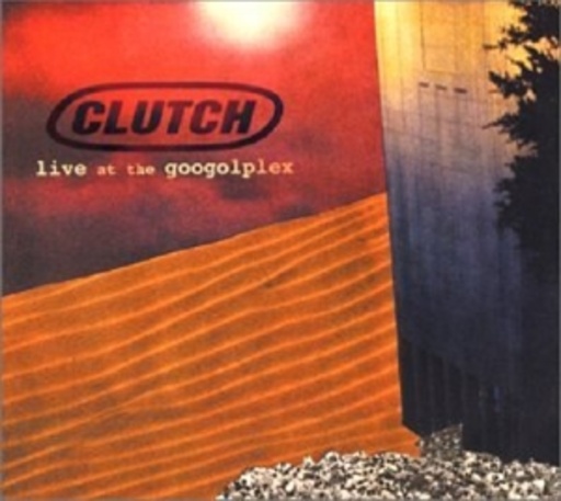 Clutch – Live At The Googoplex