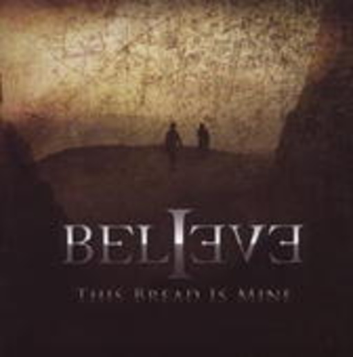 Believe – This Bread Is Mine