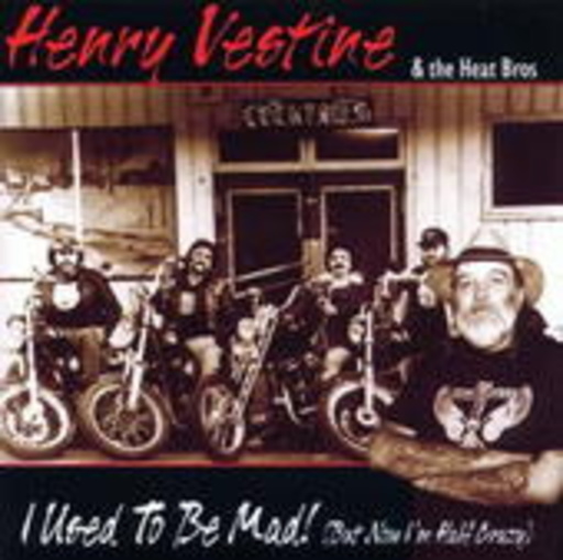Henry Vestine & The Heat Bros – I Used To Be Mad! (But Now I'm Half Crazy)