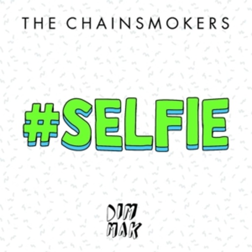 The Chainsmokers – #Selfie