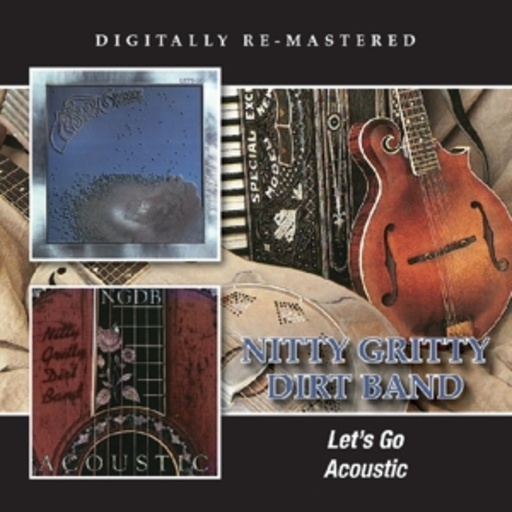 Nitty Gritty Dirt Band – Let's Go/Acoustic