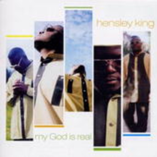 Hensley King – My God Is Real