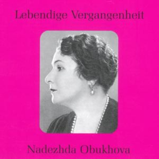 Nadezhda Obukhova – Lebendige Vergangenheit