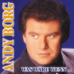 Andy Borg – Was wäre wenn...