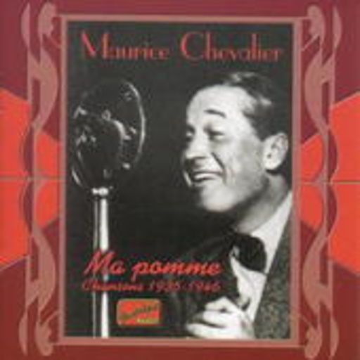 Maurice Chevalier – Ma Pomme - Chansons 1935-1946