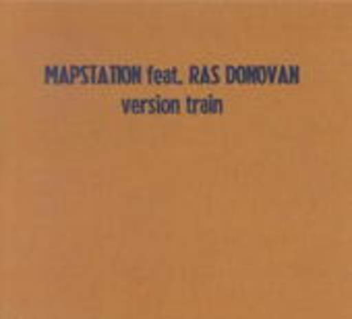 Mapstation feat. Ras Donovan – Version Train