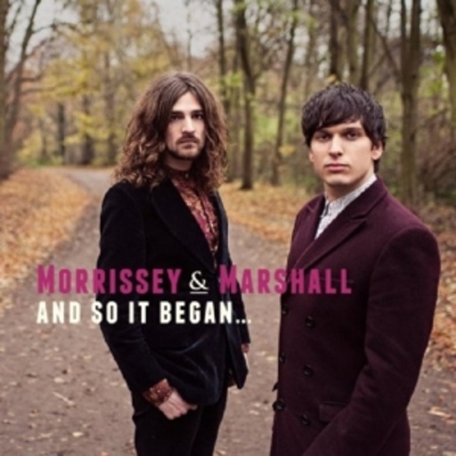 Morissey & Marshall – And So It Began