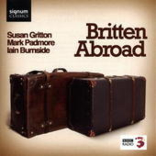 Susan Gritton/Mark Padmore – Britten Abroad