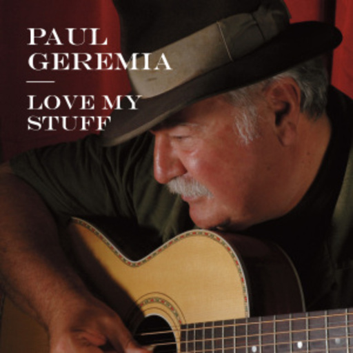 Paul Geremia – Love My Stuff