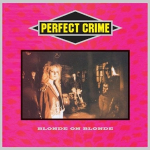 Perfect Crime – Blonde On Blonde
