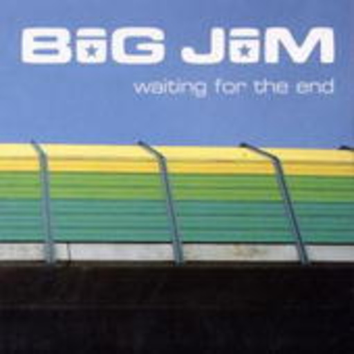 Big Jim – Waiting For The End