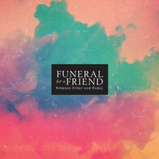 Funeral For A Friend – Between Order And Model