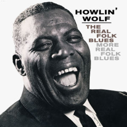 Howlin' Wolf – The Real Folk Blues/More Real
