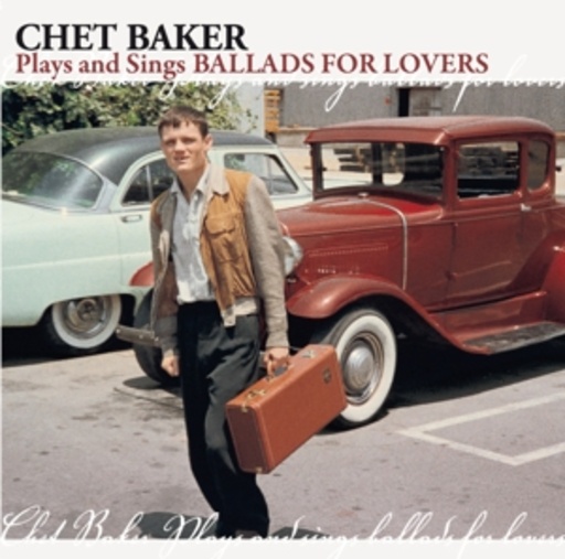 Chet Baker – Chet Baker Plays And Sings Ballads For Lovers