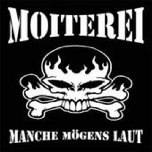 Moiterei – Manche mögens laut