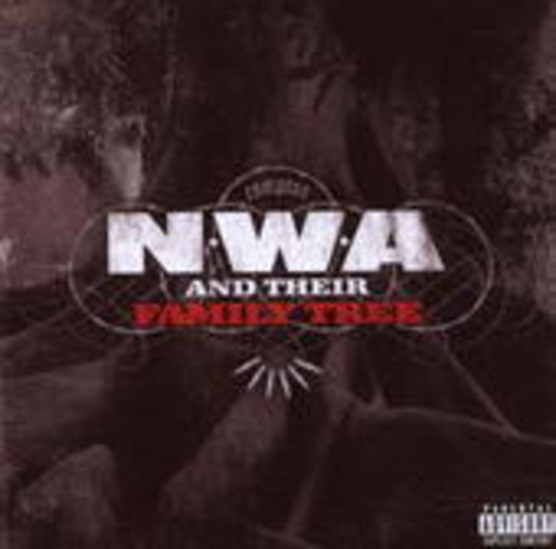 N.W.A. – N.W.A. And Their Family Tree
