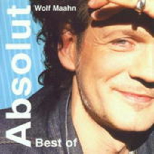 Wolf Maahn – Absolut - Best Of
