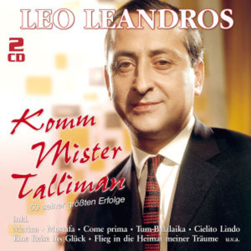 Leo Leandros – Komm Mister Tallimann - 50 große Erfolge