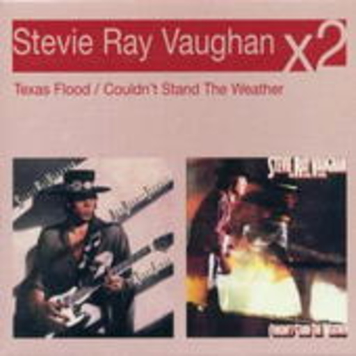 Stevie Ray Vaughan – Texas Flood/Can't Stand The Weather