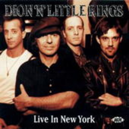 Dion & Little Kings – Live In New York City
