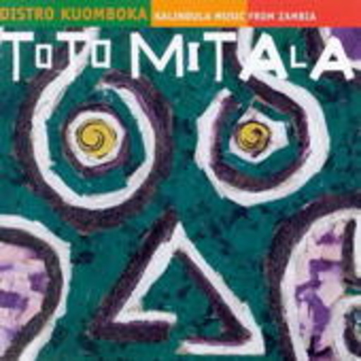 Distro Kuomboka – Toto Mitala