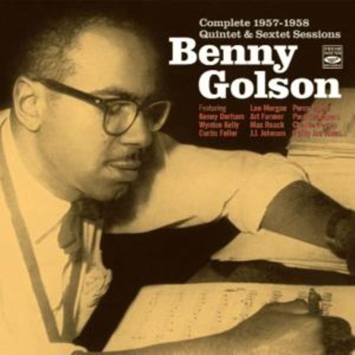 Benny Golson – Complete 1957 - 1958 Quintet & Sextet Sessions