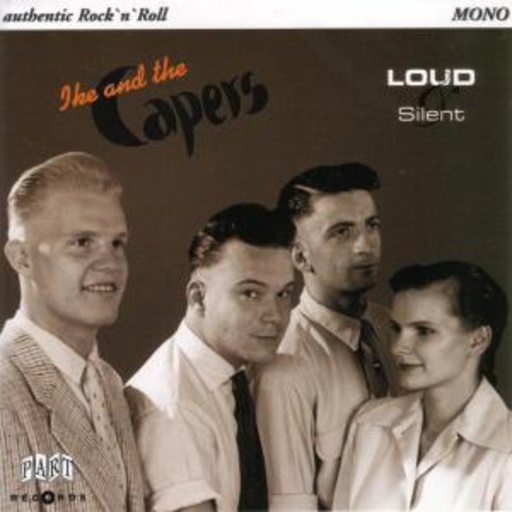 Ike & The Capers – Loud & Silent