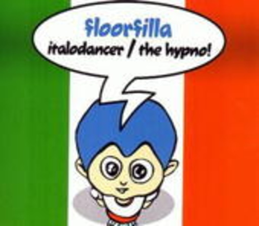 Floorfilla – Italodancer/The Hypno