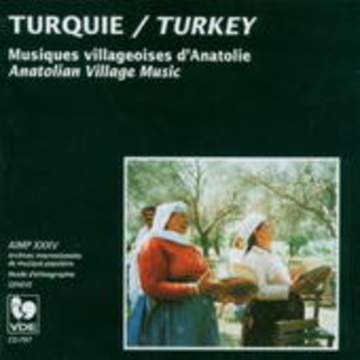Diverse – Turquie/Turkey - Musiques Villageoises D' Anatolie/Anatolian Village Music