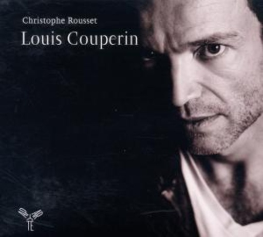 Christophe Rousset – Louis Couperin