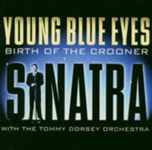 Frank Sinatra – Young Blue Eyes: Birth Of The Crooner