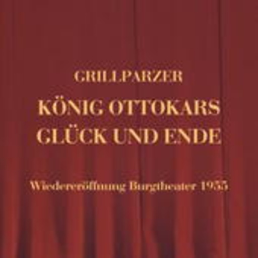 Ewald Balser/Albin Skoda/Raoul Aslan – König Ottokars Glück und Ende