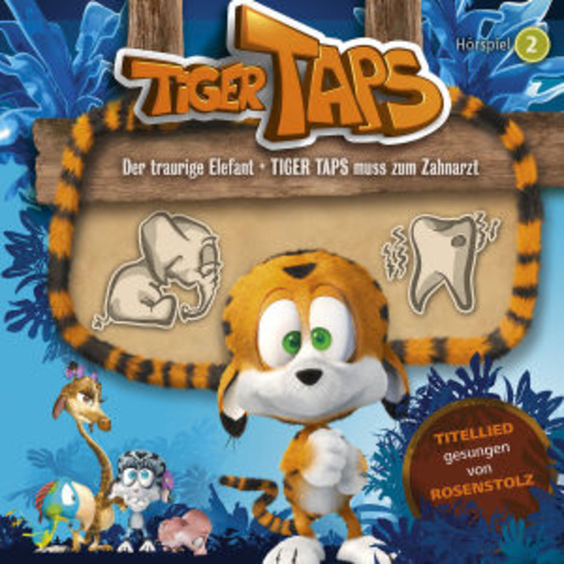 Tiger Taps – Der traurige Elefant/Taps muss zum Zanharzt (2)