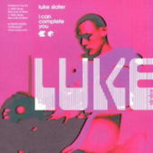 Luke Slater – I Can Complete You