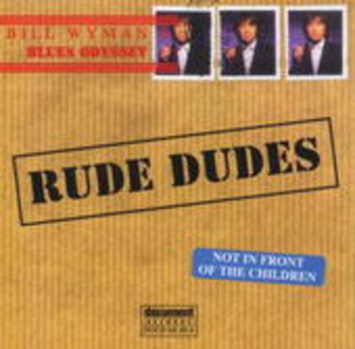 Diverse – Bill Wyman's Blues Odyssey - Rude Dudes