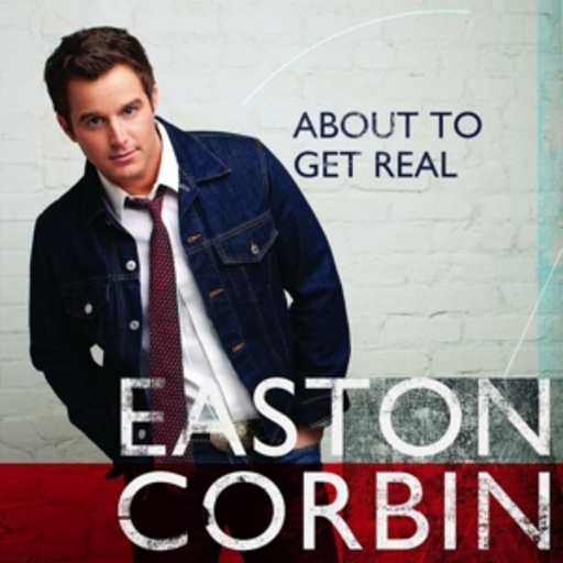 Easton Corbin – About To Get Real